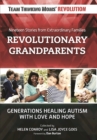 Image for Revolutionary grandparents  : generations healing autism with love and hope