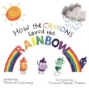 Image for How the Crayons Saved the Rainbow