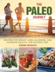 Image for The Paleo journey: recipes for weight loss, allergies, and superior health-the natural way