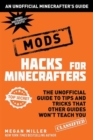Image for Hacks for Minecrafters  : the unofficial guide to tips and tricks that other guides won&#39;t teach you: Mods