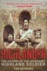 Image for Highlander : The History of the Legendary Highland Soldier