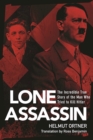 Image for The lone assassin  : the incredible true story of the man who tried to kill Hitler