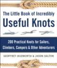 Image for Little Book of Incredibly Useful Knots: 200 Practical Knots for Sailors, Climbers, Campers &amp; Other Adventurers