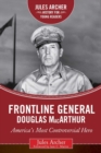 Image for Frontline General: Douglas MacArthur: America&#39;s Most Controversial Hero