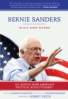 Image for Bernie Sanders: In His Own Words: 250 Quotes from America&#39;s Political Revolutionary