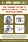 Image for The Complete U.S. Army Survival Guide to Medical Skills, Tactics, and Techniques