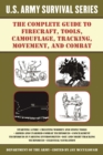 Image for The Complete U.S. Army Survival Guide to Firecraft, Tools, Camouflage, Tracking, Movement, and Combat