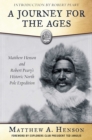 Image for A journey for the ages: Matthew Henson and Robert Peary&#39;s historic North Pole expedition