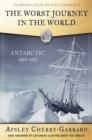 Image for The worst journey in the world: Antarctica, 1910-1913