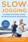Image for Slow jogging: lose weight, stay healthy, and have fun with science-based, natural running