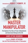 Image for Master manipulator: the explosive true story of fraud, embezzlement, and government betrayal at the CDC