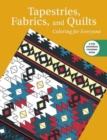 Image for Tapestries, Fabrics, and Quilts: Coloring for Everyone