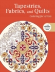 Image for Tapestries, Fabrics, and Quilts: Coloring for Artists