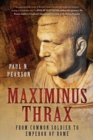 Image for Maximinus Thrax: From Common Soldier to Emperor of Rome