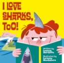 Image for I Love Sharks, Too!