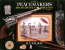 Image for Peacemaker: Arms and Adventure in the American West