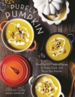 Image for Purely Pumpkin : More Than 100 Seasonal Recipes to Share, Savor, and Warm Your Kitchen