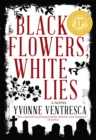 Image for Black flowers, white lies