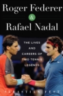 Image for Roger Federer and Rafael Nadal  : the lives and careers of two tennis legends