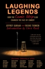 Image for Laughing Legends: How the Comic Strip Club Changed the Face of Comedy