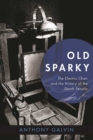 Image for Old Sparky: The Electric Chair and the History of the Death Penalty