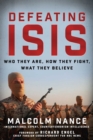 Image for Defeating ISIS: who they are, how they fight, what they believe