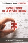 Image for Evolution of a Revolution : Autism and the Path from Hope to Healing