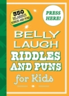 Image for Belly Laugh Riddles and Puns for Kids : 350 Hilarious Riddles and Puns