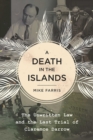 Image for Death in the Islands: The Unwritten Law and the Last Trial of Clarence Darrow