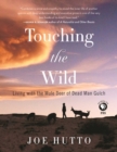 Image for Touching the Wild: Living With the Mule Deer of Deadman Gulch
