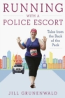 Image for Running with a Police Escort: Tales from the Back of the Pack