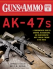 Image for Guns &amp; Ammo Guide to AK-47s : A Comprehensive Guide to Shooting, Accessorizing, and Maintaining the Most Popular Firearm in the World