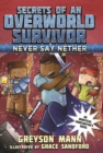 Image for Never Say Nether : Secrets of an Overworld Survivor, #4