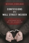 Image for Confessions of a Wall Street Insider: A Cautionary Tale of Rats, Feds, and Banksters