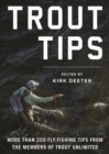 Image for Trout Tips: More Than 250 Fly-fishing Tips from the Members of Trout Unlimited