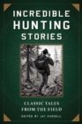 Image for Incredible Hunting Stories