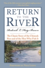 Image for Return to the River : The Classic Story of the Chinook Run and of the Men Who Fish It