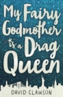 Image for My fairy godmother is a drag queen