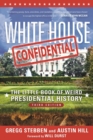 Image for White House confidential  : the little book of weird presidential history