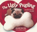 Image for The Ugly Pugling : Wilson the Pug in Love