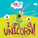 Image for I Am a Unicorn!