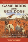 Image for Game Birds and Gun Dogs: True Stories of Hunting Grouse, Quail, Pheasant, and Waterfowl in North America