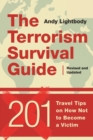 Image for The Terrorism Survival Guide : 201 Travel Tips on How Not to Become a Victim, Revised and Updated