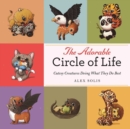Image for Adorable Circle of Life: A Cute Celebration of Savage Predators and Their Hopeless Prey.
