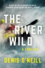 Image for The river wild: a thriller