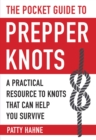 Image for The pocket guide to prepper knots: a practical resource to knots that can help you survive