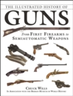 Image for Illustrated History of Guns: From First Firearms to Semiautomatic Weapons