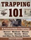 Image for Trapping 101 : A Complete Guide to Taking Furbearing Animals
