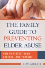 Image for The Family Guide to Preventing Elder Abuse