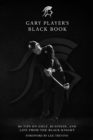 Image for Gary Player&#39;s Black Book: 60 Tips On Golf, Business, and Life from the Black Knight